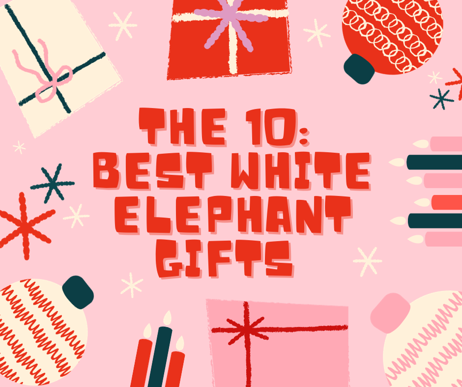 The 10: best white elephant gifts to bring